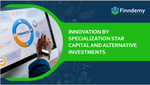 Innovation by Specialization: Star Capital and Alternative Investments