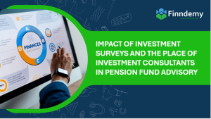 Impact of Investment Surveys and Place of Investment Consultants in Pension Fund Advisory
